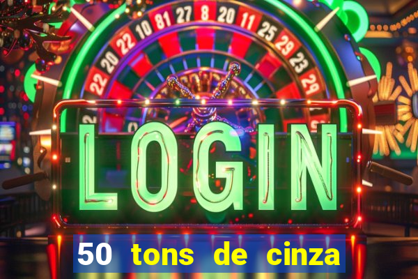 50 tons de cinza online dublado